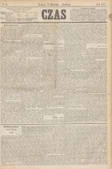 Czas. [R.26], Ner 86 (13 kwietnia 1873)