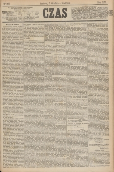 Czas. [R.26], Ner 282 (7 grudnia 1873)