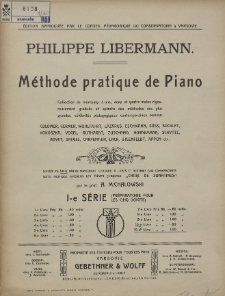 Méthode pratique de piano : collection de morceaux à une, deux et quatre mains rigoureusement gradués et extraits des méthodes des plus grandes célébrités pédagogiques contemporaines comme: Colomer, Germer, Wohlfahrt, Lazarus, Eschmann, Süss, Bocklet, Kokoszka, Vogel, Ruthardt, Zuschneid, Hornemann, Schytte, Bovet, Saegel, Carpentier, Lack, Steenfeldt, Appun etc. : divisée en deux séries contenant chacune 10 livres et destinée aux commençants cette méthode amènera les élèves jusqu'au "Choix de sonatines" par le prof. A. Michałowski. 1-e série, (Préparatoire pour les cinq doigts). Liv. 10