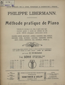 Méthode pratique de piano : collection de morceaux à une, deux et quatre mains rigoureusement gradués et extraits des méthodes des plus grandes célébrités pédagogiques contemporaines comme: Colomer, Germer, Wohlfahrt, Lazarus, Eschmann, Süss, Bocklet, Kokoszka, Vogel, Ruthardt, Zuschneid, Hornemann, Schytte, Bovet, Saegel, Carpentier, Lack, Steenfeldt, Appun etc. : divisée en deux séries contenant chacune 10 livres et destinée aux commençants cette méthode amènera les élèves jusqu'au "Choix de sonatines" par le prof. A. Michałowski. 1-e série, (Préparatoire pour les cinq doigts). Liv. 5