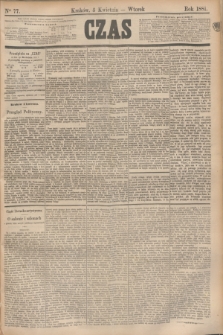 Czas. [R.34], Ner 77 (5 kwietnia 1881)
