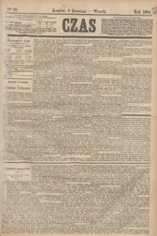Czas. [R.37], Ner 82 (8 kwietnia 1884)