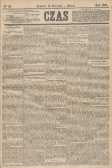 Czas. [R.37], Ner 91 (19 kwietnia 1884)