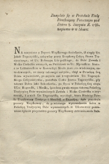 Znayduie się w Protokule Rady Nieustaiącey Potocznym pod dniem 8. Sierpnia R. 1786. zapisano w te Słowa : [Inc.:] Na uczynione z Depart. Woyskowego doniesienie, iż niegdy Ur. Jakob Trąpczyński nabywszy przez Urzędową Cessyą Prawa Tradycyinego [...]