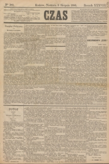 Czas. R.38, Ner 180 (9 sierpnia 1885)