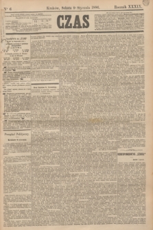Czas. R.39, Ner 6 (9 stycznia 1886)