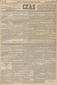 Czas. R.39, Ner 83 (11 kwietnia 1886)