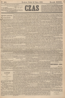 Czas. R.39, Ner 163 (21 lipca 1886)