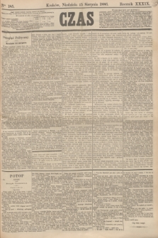 Czas. R.39, Ner 185 (15 sierpnia 1886)