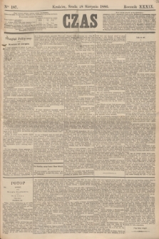 Czas. R.39, Ner 187 (18 sierpnia 1886)