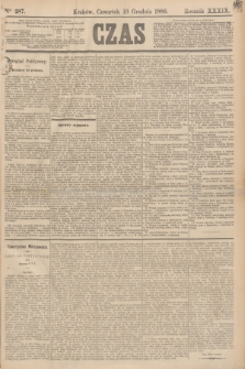 Czas. R.39, Ner 287 (16 grudnia 1886)