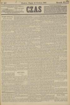 Czas. R.40, Ner 287 (16 grudnia 1887)