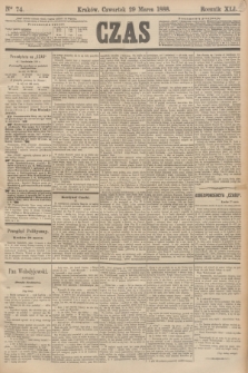 Czas. R.41, Ner 74 (29 marca 1888)