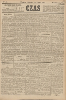 Czas. R.47, Ner 45 (25 lutego 1894)