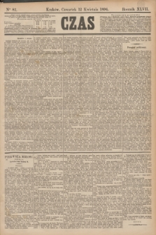 Czas. R.47, Ner 82 (12 kwietnia 1894)