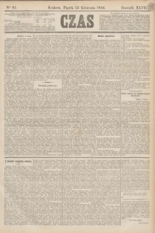 Czas. R.47, Ner 83 (13 kwietnia 1894)