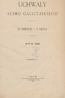 Uchwały Sejmu Galicyjskiego. IV Peryod – V Sesya. Rok 1882