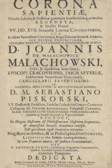 Corona Sapientiæ, Virtutis, Laboris, & Doctrinæ gemmis ex honesto solidoq[ue] nitentibus Exornata & Erudito Honori VV. DD. XVII. Secundæ Laureæ Candidatorum, Dvm [...] Licentiam ritu Solenni consequerentur [...], per R. Andream Preisz [...] dedicata, Anno [...] 1694, Die 31. Martij