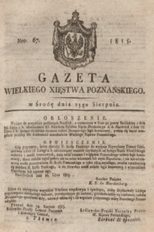 Gazeta Wielkiego Xięstwa Poznańskiego. 1815, Nro. 67 (23 sierpnia) + dod.