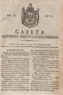 Gazeta Wielkiego Xięstwa Poznańskiego. 1815, Nro. 85 (25 października) + dod.