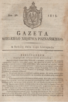 Gazeta Wielkiego Xięstwa Poznańskiego. 1815, Nro. 90 (11 listopada) + dod.