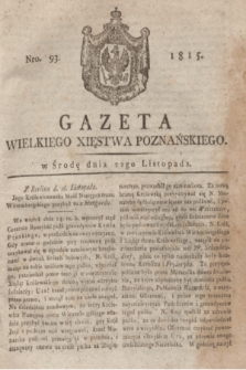 Gazeta Wielkiego Xięstwa Poznańskiego. 1815, Nro. 93 (22 listopada) + dod.