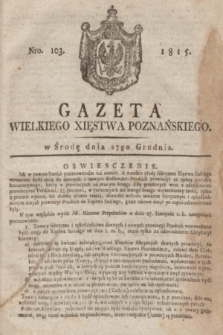 Gazeta Wielkiego Xięstwa Poznańskiego. 1815, Nro. 103 (27 grudnia) + dod.