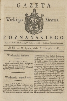 Gazeta Wielkiego Xięstwa Poznańskiego. 1825, № 62 (3 sierpnia) + dod.