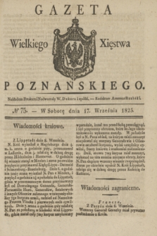 Gazeta Wielkiego Xięstwa Poznańskiego. 1825, № 75 (17 września) + dod.