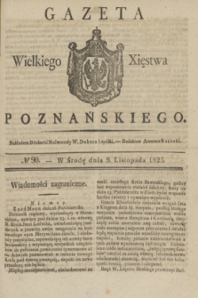 Gazeta Wielkiego Xięstwa Poznańskiego. 1825, № 90 (9 listopada) + dod.