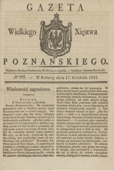 Gazeta Wielkiego Xięstwa Poznańskiego. 1825, № 101 (17 grudnia) + dod.