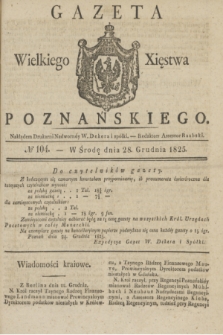 Gazeta Wielkiego Xięstwa Poznańskiego. 1825, № 104 (28 grudnia) + dod.