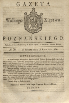 Gazeta Wielkiego Xięstwa Poznańskiego. 1826, № 30 (15 kwietnia) + dod.
