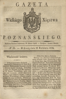 Gazeta Wielkiego Xięstwa Poznańskiego. 1826, № 31 (19 kwietnia) + dod.