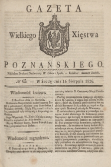 Gazeta Wielkiego Xięstwa Poznańskiego. 1826, № 65 (16 sierpnia) + dod.