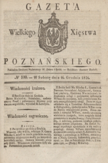 Gazeta Wielkiego Xięstwa Poznańskiego. 1826, № 100 (16 grudnia) + dod.