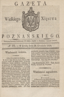 Gazeta Wielkiego Xięstwa Poznańskiego. 1826, № 101 (20 grudnia) + dod.