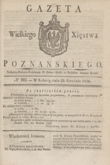 Gazeta Wielkiego Xięstwa Poznańskiego. 1826, № 102 (23 grudnia) + dod.
