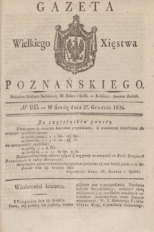 Gazeta Wielkiego Xięstwa Poznańskiego. 1826, № 103 (27 grudnia) + dod.