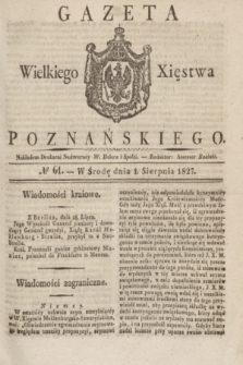 Gazeta Wielkiego Xięstwa Poznańskiego. 1827, № 61 (1 sierpnia) + dod.