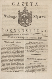 Gazeta Wielkiego Xięstwa Poznańskiego. 1827, № 62 (4 sierpnia) + dod.