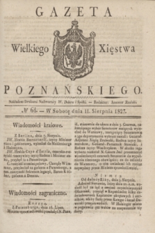 Gazeta Wielkiego Xięstwa Poznańskiego. 1827, № 64 (11 sierpnia) + dod.