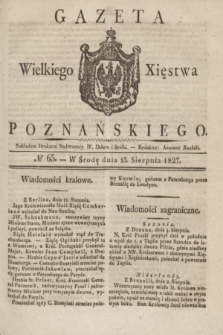 Gazeta Wielkiego Xięstwa Poznańskiego. 1827, № 65 (15 sierpnia) + dod.