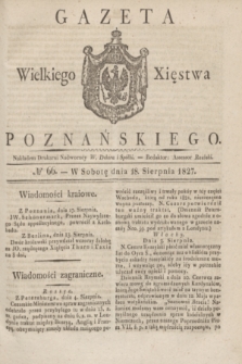 Gazeta Wielkiego Xięstwa Poznańskiego. 1827, № 66 (18 sierpnia) + dod.