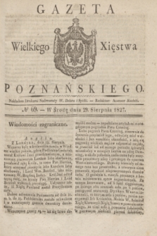 Gazeta Wielkiego Xięstwa Poznańskiego. 1827, № 69 (29 sierpnia) + dod.