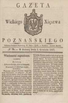 Gazeta Wielkiego Xięstwa Poznańskiego. 1827, № 96 (1 grudnia) + dod.
