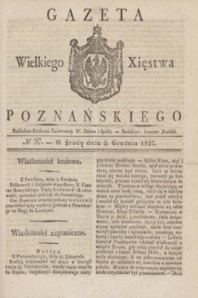 Gazeta Wielkiego Xięstwa Poznańskiego. 1827, № 97 (5 grudnia) + dod.