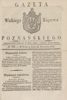 Gazeta Wielkiego Xięstwa Poznańskiego. 1827, № 102 (22 grudnia) + dod.