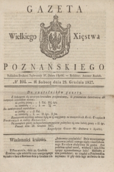 Gazeta Wielkiego Xięstwa Poznańskiego. 1827, № 104 (29 grudnia) + dod.