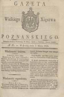 Gazeta Wielkiego Xięstwa Poznańskiego. 1828, № 37 (7 maja) + dod.